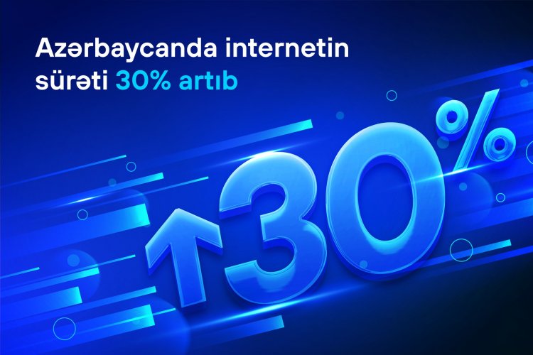Azərbaycanda internetin sürəti 30% artıb