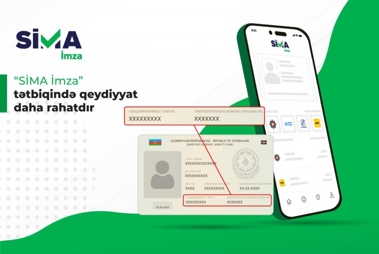 “SİMA İmza”da FİN kod və seriya nömrəsi ilə qeydiyyat mümkün olub