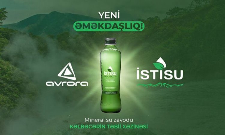 Avrora şirkəti “İstisu” təbii mineral sularının