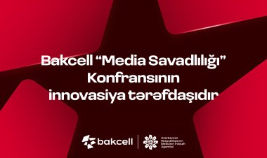 "Bakcell" “Media Savadlılığı” Konfransının innovasiya tərəfdaşıdır