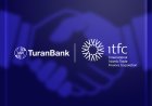 TuranBank və ITFC arasında maliyyələşmə üzrə uğurlu əməkdaşlıq davam edir